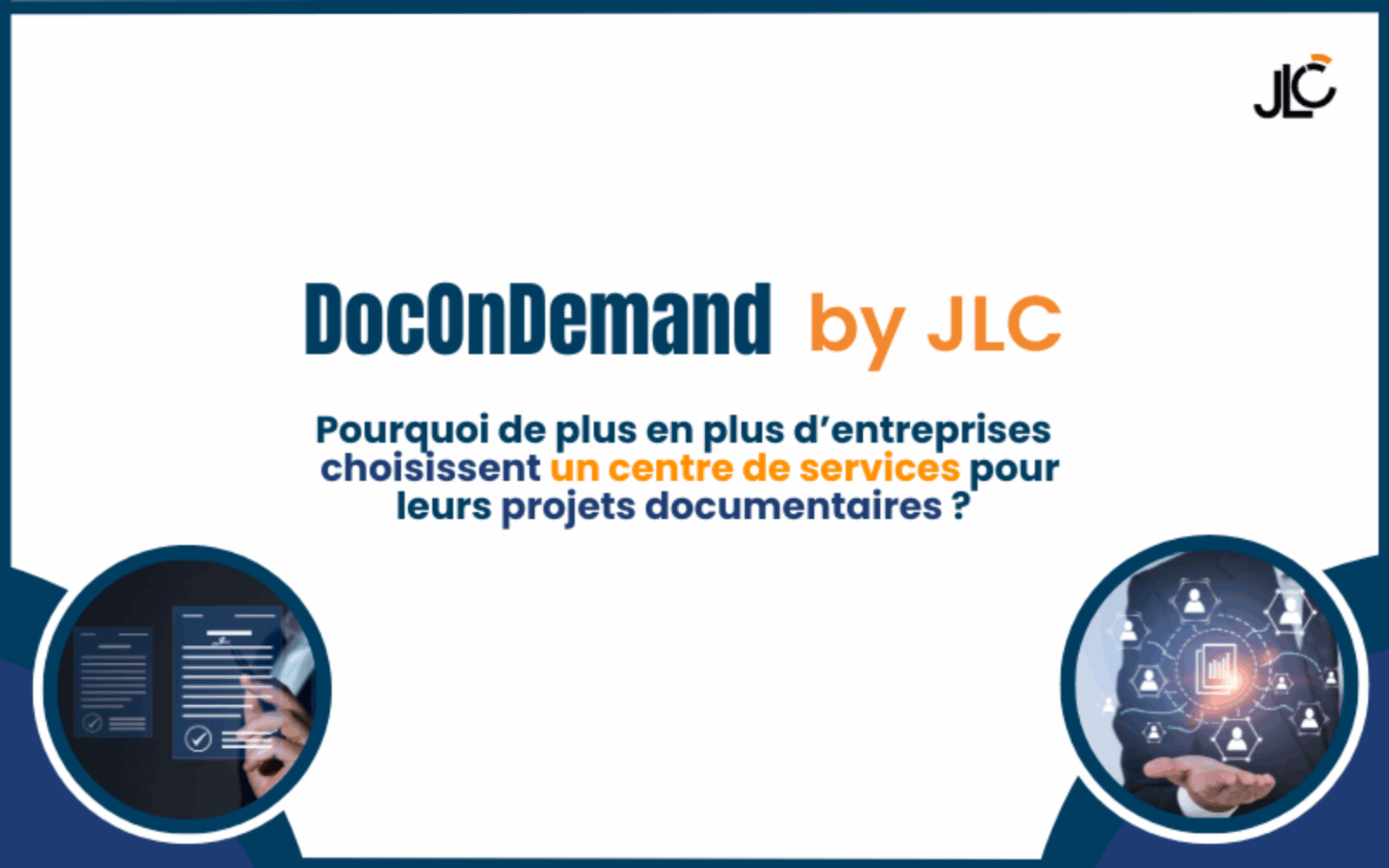 Pourquoi choisir un centre de services pour vos projets documentaires ?