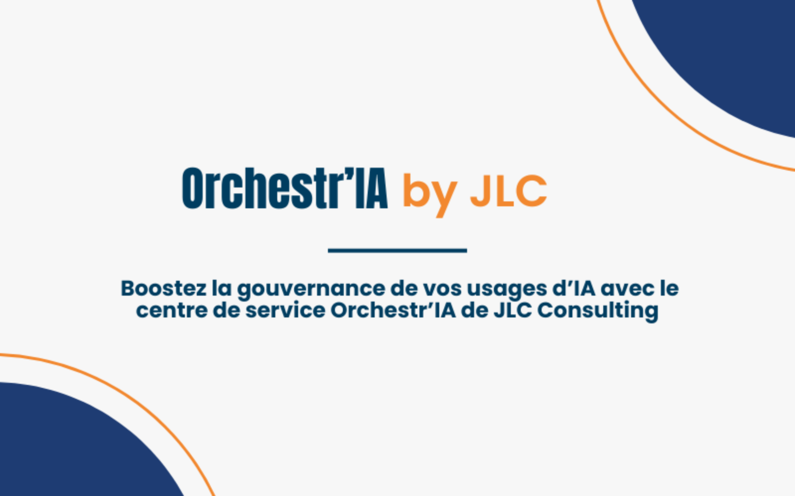 Orchestr’IA : le nouveau centre de service de JLC Consulting dédié à la gouvernance de l’intelligence artificielle