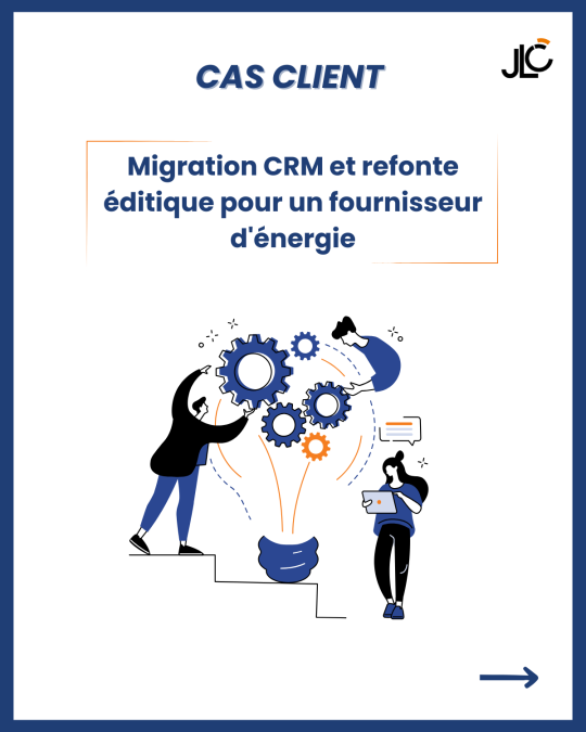 Cas client : migration CRM et refonte éditique pour un fournisseur d’énergie