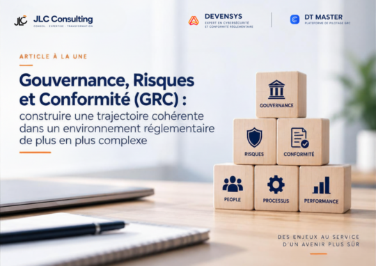Gouvernance, Risques et Conformité (GRC) : construire une trajectoire cohérente dans un environnement réglementaire de plus en plus complexe